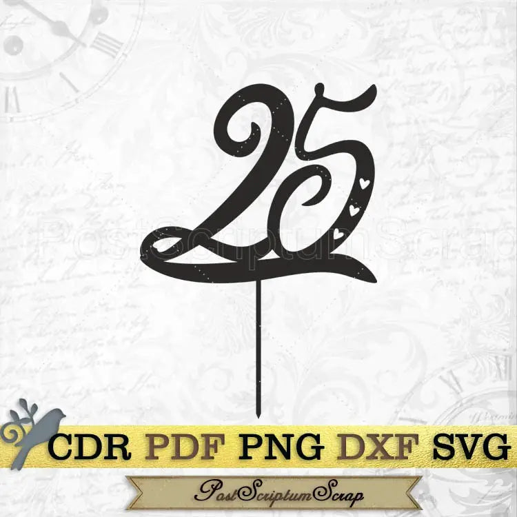 25th anniversary svg  birthday Cake topper vector cricut wedding PostScriptum Scrap
